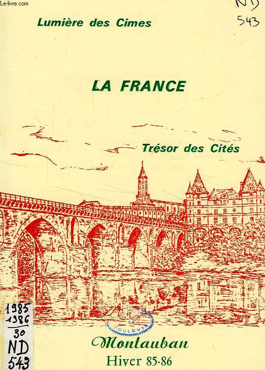 LA FRANCE, LUMIERE DES CIMES, TRESOR DES CITES, N 30, HIVER 1985-1986, MONTAUBAN