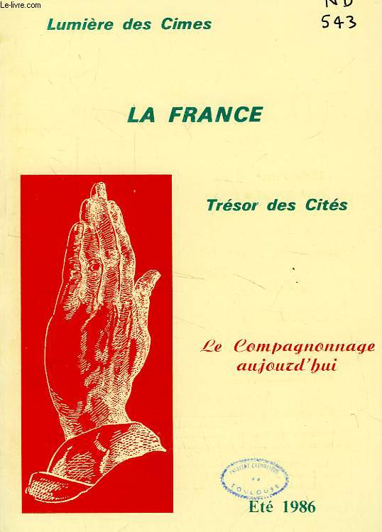 LA FRANCE, LUMIERE DES CIMES, TRESOR DES CITES, N 32, ETE 1986, LE COMPAGNONNAGE AUJOURD'HUI