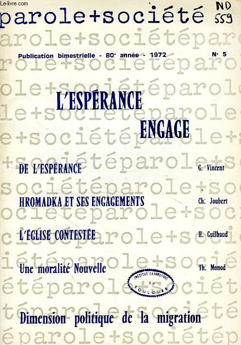 PAROLE ET SOCIETE, 80e ANNEE, N 5, 1972, L'ESPERANCE ENGAGE