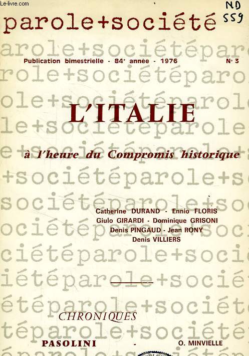 PAROLE ET SOCIETE, 84e ANNEE, N 3, 1976, L'ITALIE A L'HEURE DU COMPROMIS HISTORIQUE