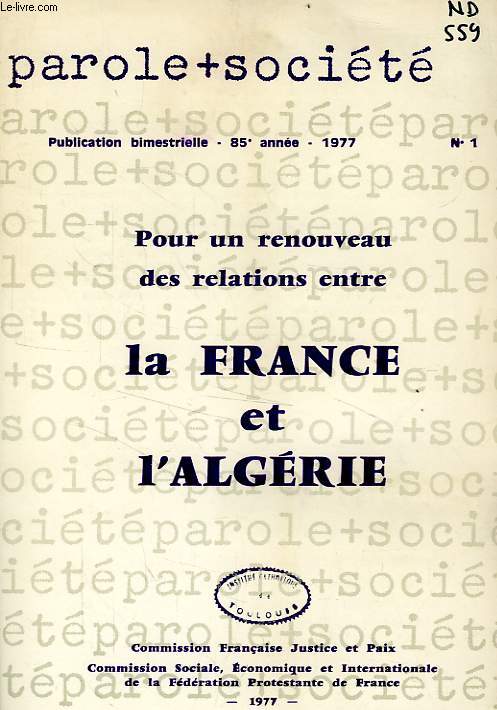 PAROLE ET SOCIETE, 85e ANNEE, N 1, 1977, LA FRANCE ET L'ALGERIE
