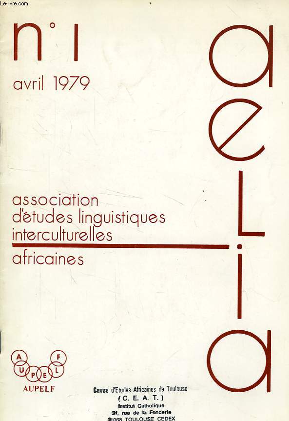 BULLETIN DE L'AELIA, N 1, AVRIL 1979, ASSOCIATION D'ETUDES LINGUISTIQUES INTERCULTURELLES AFRICAINES