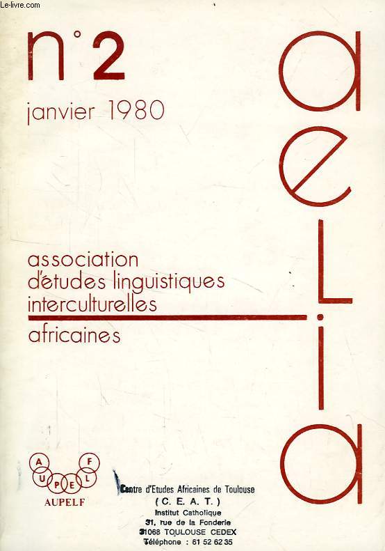 BULLETIN DE L'AELIA, N 2, JAN. 1980, ASSOCIATION D'ETUDES LINGUISTIQUES INTERCULTURELLES AFRICAINES
