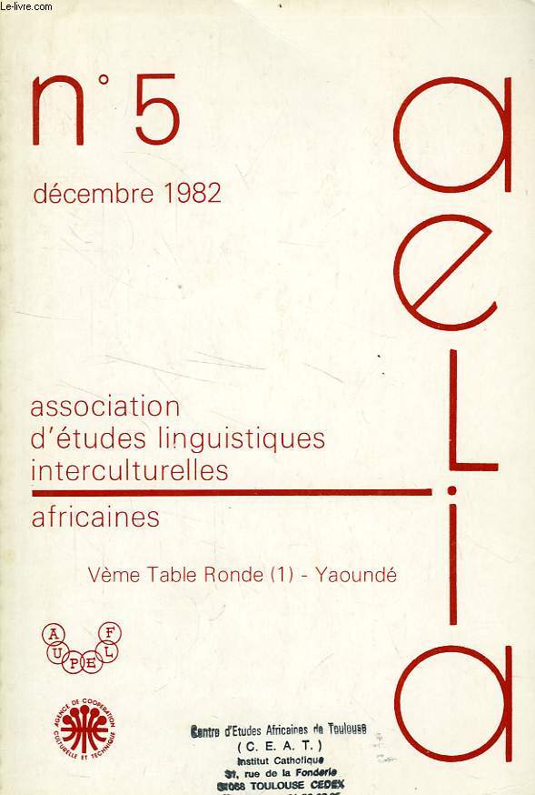 BULLETIN DE L'AELIA, N 5, DEC. 1982, ASSOCIATION D'ETUDES LINGUISTIQUES INTERCULTURELLES AFRICAINES