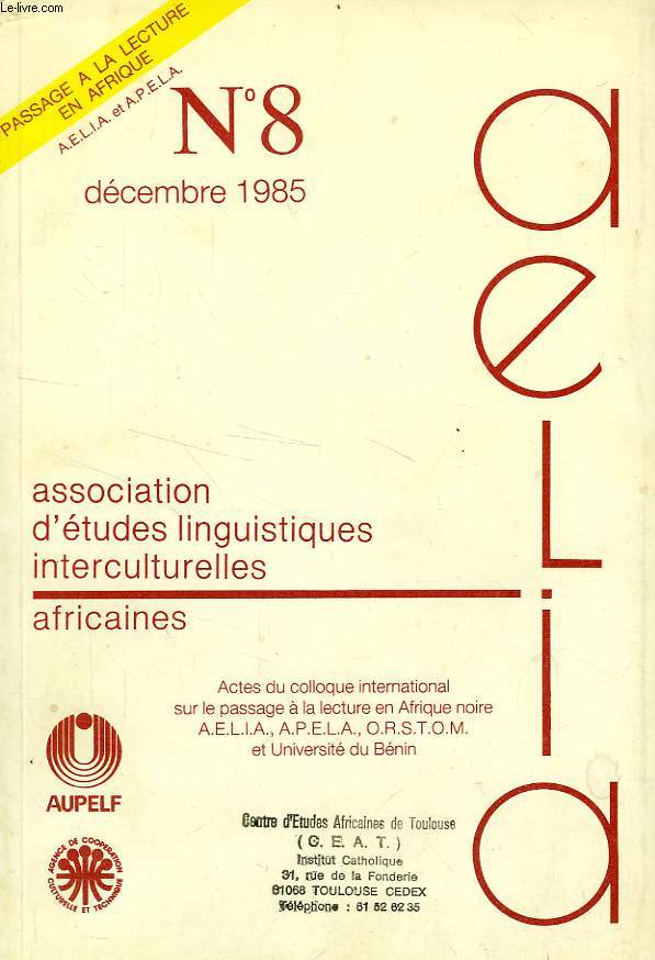 BULLETIN DE L'AELIA, N 8, DEC. 1985, ASSOCIATION D'ETUDES LINGUISTIQUES INTERCULTURELLES AFRICAINES