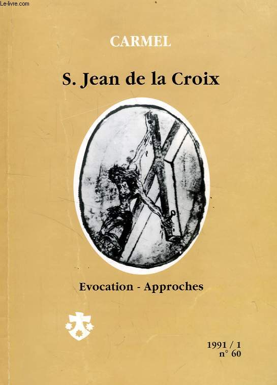 CARMEL, N 60, 1991/1, SAINT JEAN DE LA CROIX, EVOCATION, APPROCHES