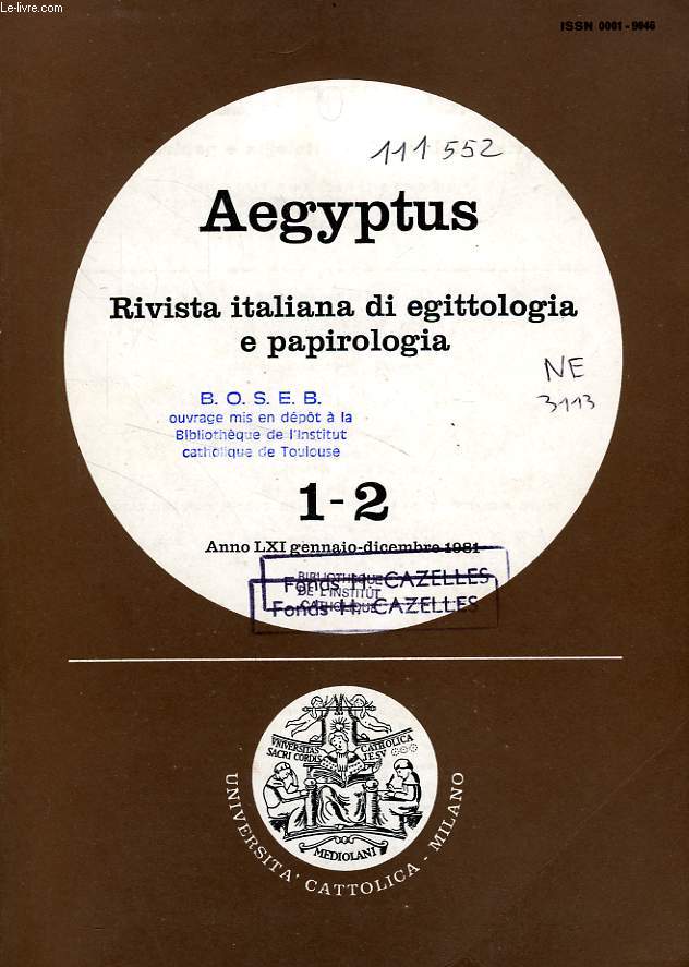 AEGYPTUS, RIVISTA ITALIANA DI EGITTOLOGIA E DI PAPIROLOGIA, ANNO LXI, FASC. 1-2, GENNAIO-DIC. 1981