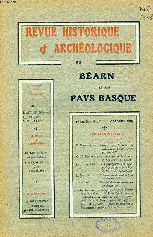 REVUE HISTORIQUE ET ARCHEOLOGIQUE DU BEARN ET DU PAYS BASQUE, 1re ANNEE, N 10, OCT. 1910