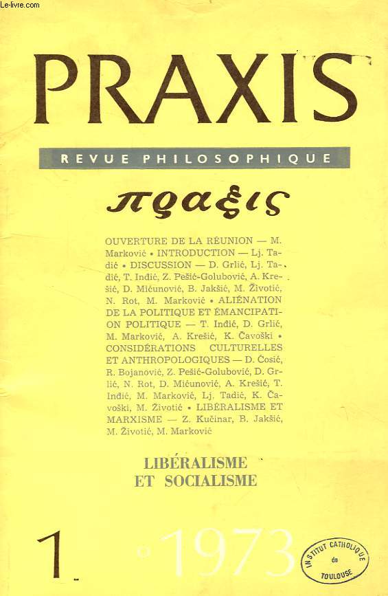 PRAXIS, REVUE PHILOSOPHIQUE, 9e ANNEE, N 1, 1er TRIM. 1973, LIBERALISME ET SOCIALISME