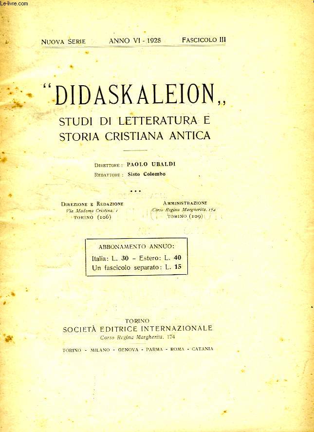 DIDASKALEION, NUOVA SERIE, ANNO VI, 1928, FASC. III, STUDI FILOLOGICI DI LETTERATURA CRISTIANA ANTICA