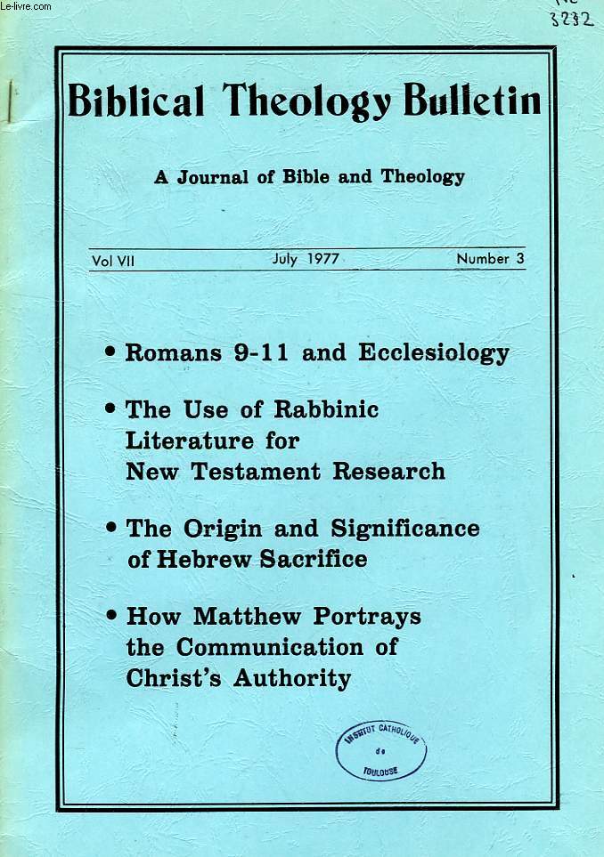 BIBLICAL THEOLOGY BULLETIN, VOL. VII, N 3, JULY 1977, A JOURNAL OF BIBLE AND THEOLOGY
