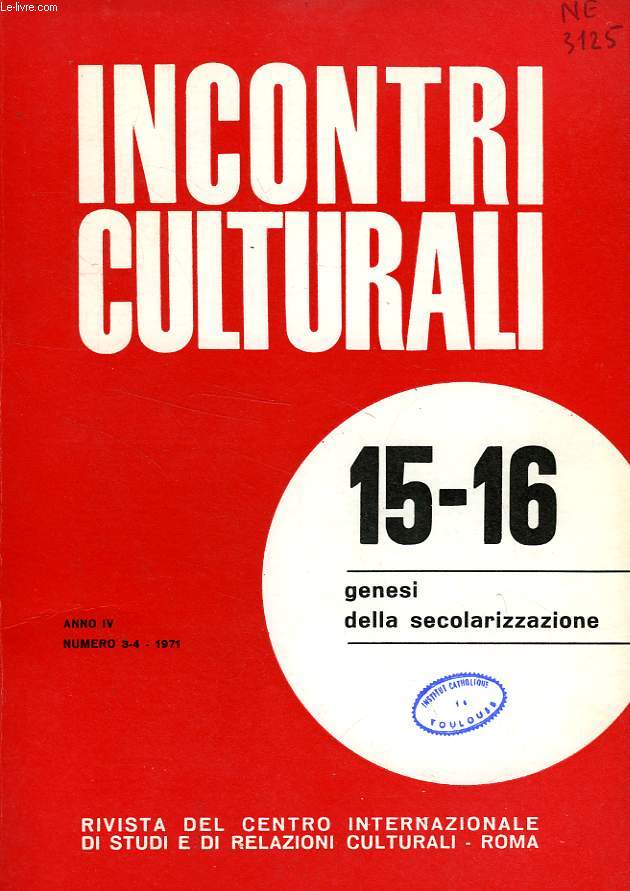 INCONTRI CULTURALI, ANNO IV, N 3-4 (15-16), 1971, GENESI DELLA SECOLARIZZAZIONE