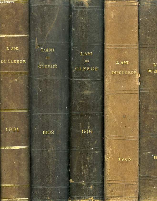 L'AMI DU CLERGE, REVUE DE TOUTES LES QUESTIONS ECCLESIASTIQUES, 1901-1907, 6 VOLUMES (INCOMPLET)
