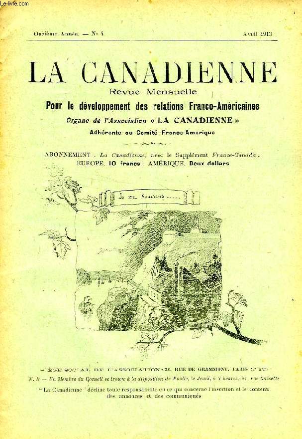 LA CANADIENNE, 11e ANNEE, N 4, AVRIL 1913, REVUE MENSUELLE POUR LE DEVELOPPEMENT DES RELATIONS FRANCO-AMERICAINES