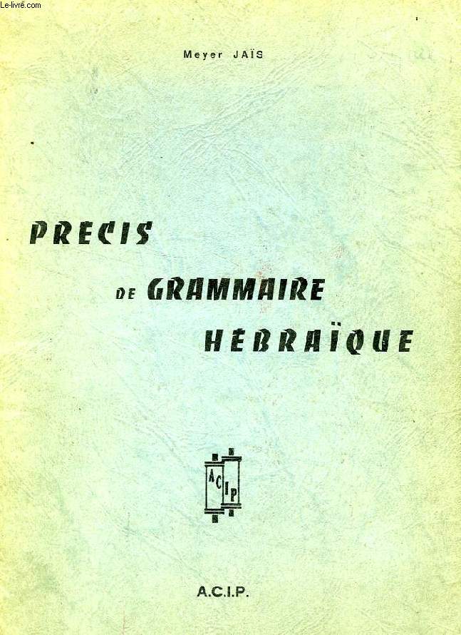 PRECIS DE GRAMMAIRE HEBRAIQUE