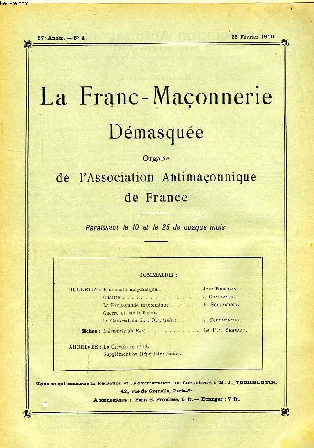 LA FRANC-MACONNERIE DEMASQUEE, 27e ANNEE, N 4, FEV. 1910, ORGANE DE L'ASSOCIATION ANTIMACONNIQUE DE FRANCE