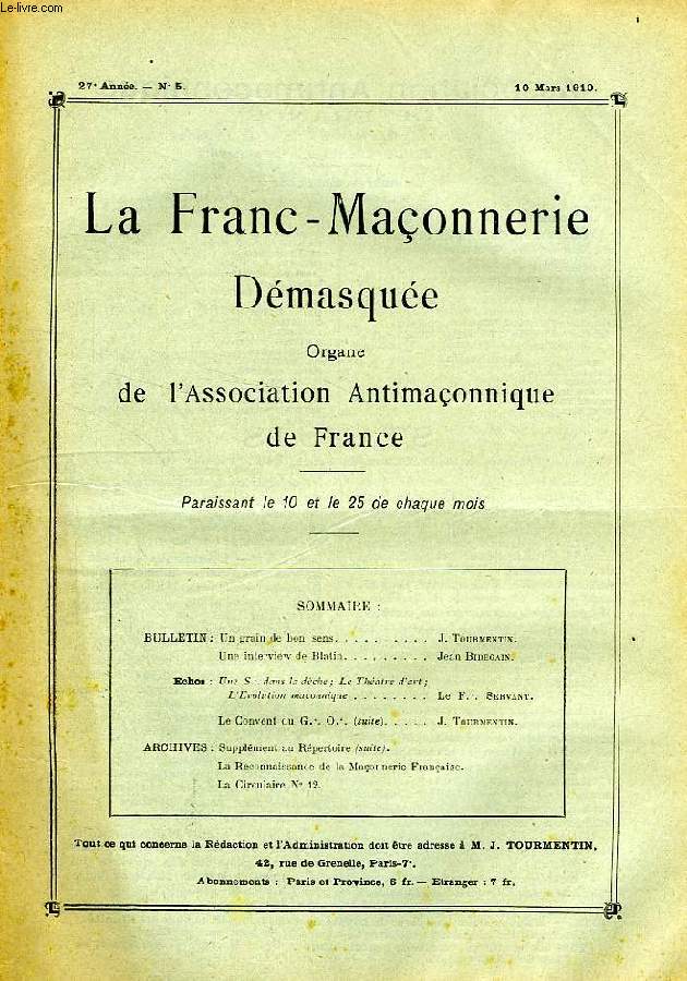 LA FRANC-MACONNERIE DEMASQUEE, 27e ANNEE, N 5, MARS 1910, ORGANE DE L'ASSOCIATION ANTIMACONNIQUE DE FRANCE
