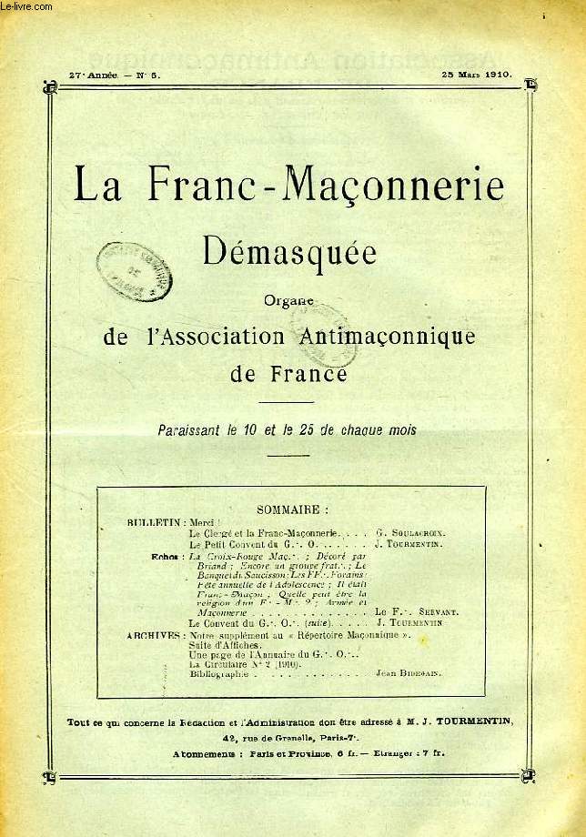 LA FRANC-MACONNERIE DEMASQUEE, 27e ANNEE, N 6, MARS 1910, ORGANE DE L'ASSOCIATION ANTIMACONNIQUE DE FRANCE