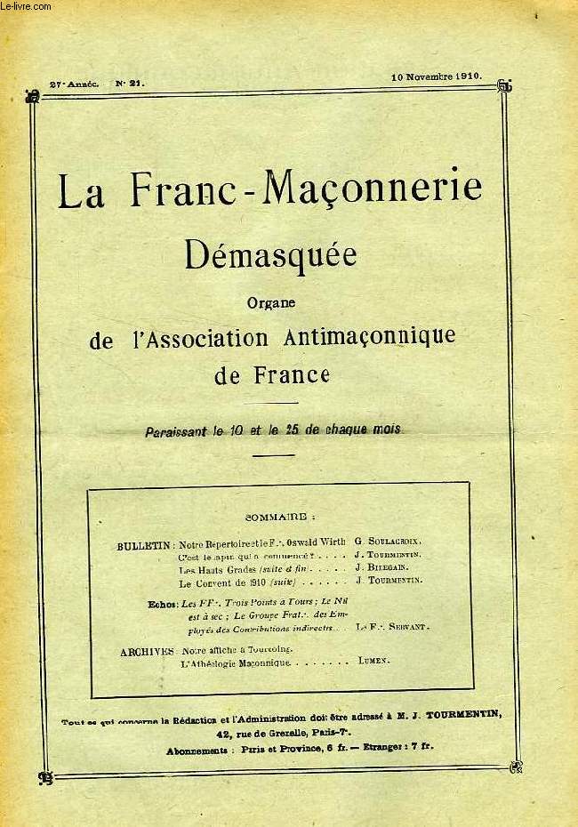 LA FRANC-MACONNERIE DEMASQUEE, 27e ANNEE, N 21, NOV. 1910, ORGANE DE L'ASSOCIATION ANTIMACONNIQUE DE FRANCE