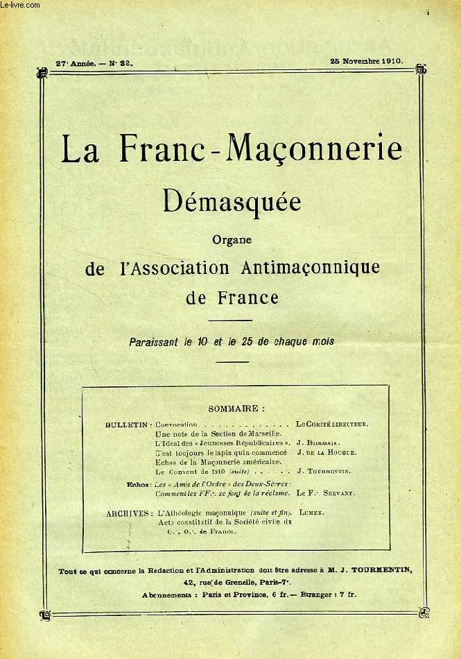 LA FRANC-MACONNERIE DEMASQUEE, 27e ANNEE, N 22, NOV. 1910, ORGANE DE L'ASSOCIATION ANTIMACONNIQUE DE FRANCE