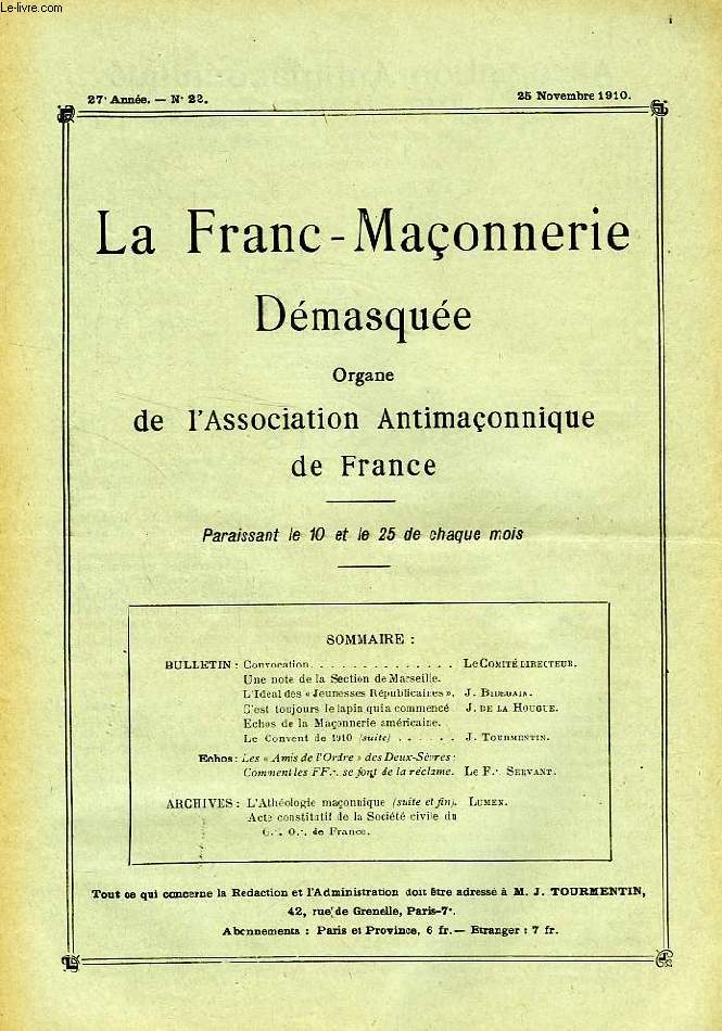 LA FRANC-MACONNERIE DEMASQUEE, 27e ANNEE, N 22, NOV. 1910, ORGANE DE L'ASSOCIATION ANTIMACONNIQUE DE FRANCE