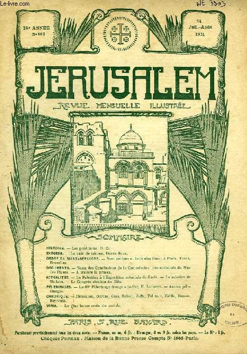 JERUSALEM, 26e ANNEE, N 162, JUILLET-AOUT 1931, REVUE MENSUELLE ILLUSTREE
