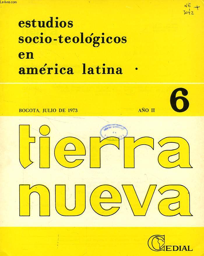 TIERRA NUEVA, AO II, N 6, JULIO 1973, ESTUDIOS SOCIO-TEOLOGICOS EN AMERICA LATINA
