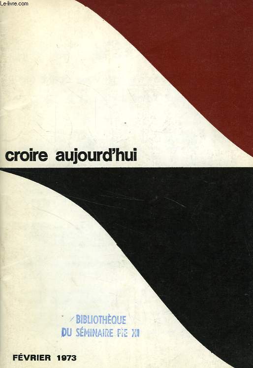 CROIRE AUJOURD'HUI, FEV. 1973