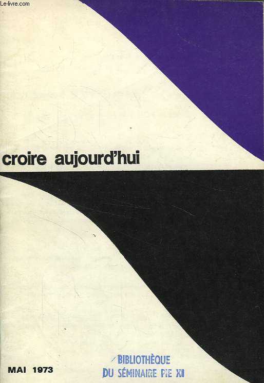 CROIRE AUJOURD'HUI, MAI 1973