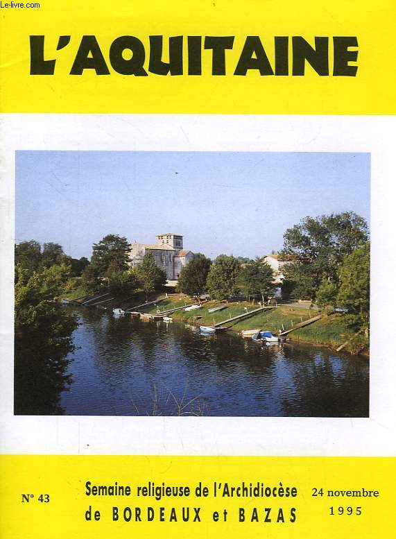 L'AQUITAINE, N 43, NOV. 1995, SEMAINE RELIGIEUSE DE L'ARCHIDIOCESE DE BORDEAUX ET BAZAS