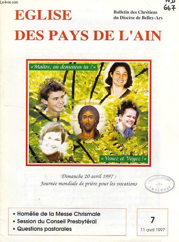 EGLISE DES PAYS DE L'AIN, N 7, AVRIL 1997, BULLETIN DES CHRETIENS DU DIOCESE DE BELLEY-ARS