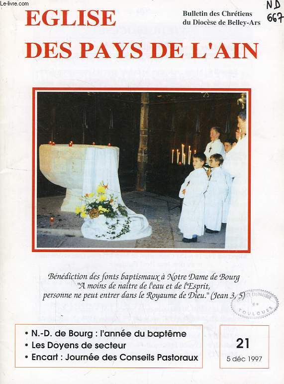 EGLISE DES PAYS DE L'AIN, N 21, DEC. 1997, BULLETIN DES CHRETIENS DU DIOCESE DE BELLEY-ARS