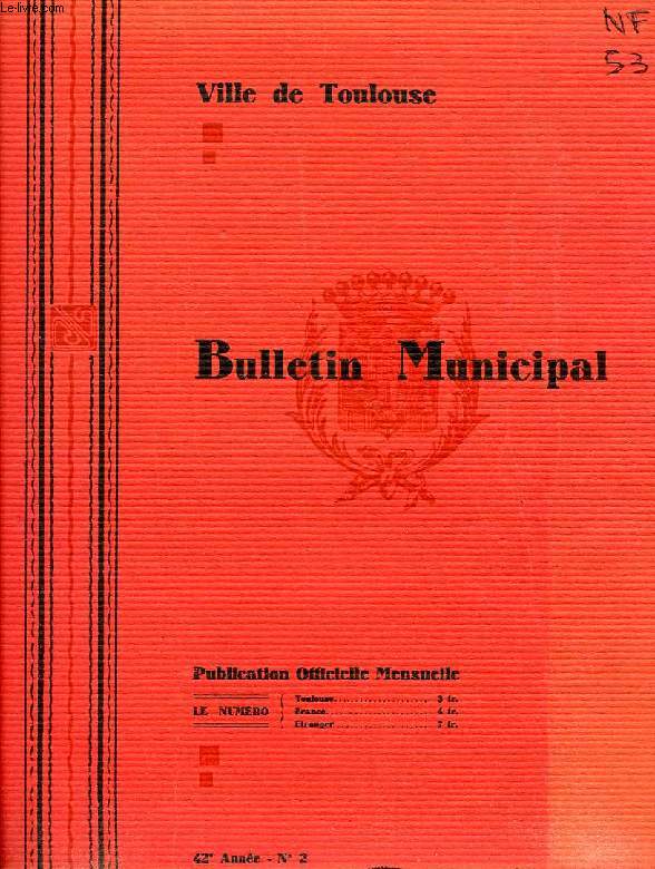 VILLE DE TOULOUSE, BULLETIN MUNICIPAL, 42e ANNEE, N 2, FEV. 1938