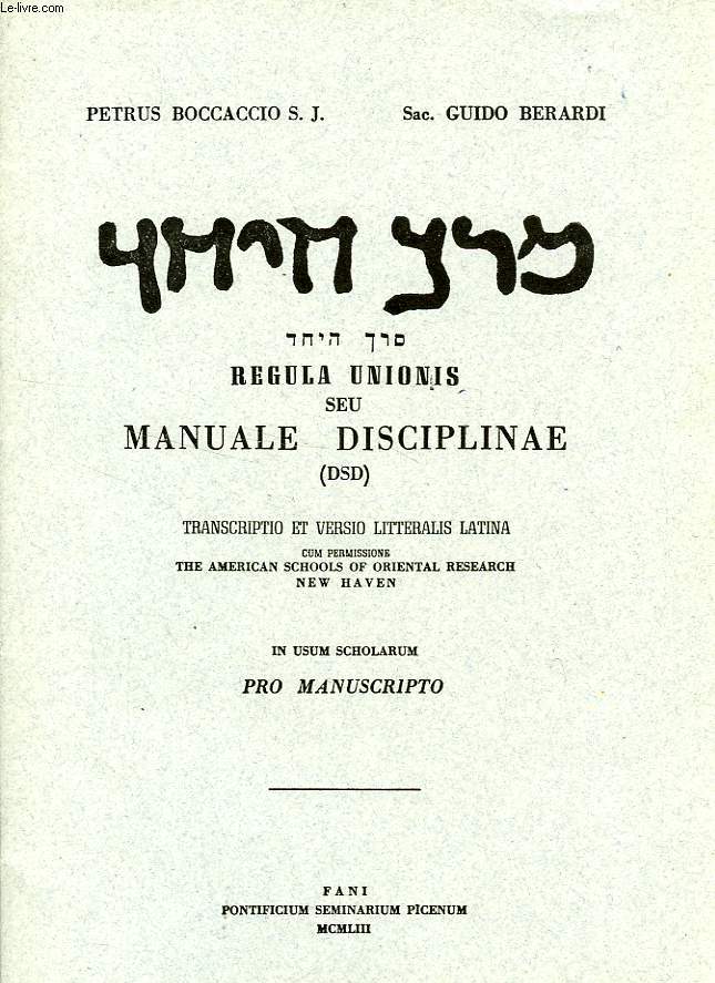 REGULA UNIONIS SEU MANUALE DISCIPLINAE (DSD), TRANSCRIPTIO ET VERSIO LITTERALIS LATINA