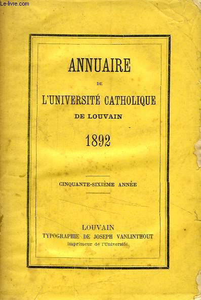 ANNUAIRE DE L'UNIVERSITE CATHOLIQUE DE LOUVAIN, 56e ANNEE, 1892