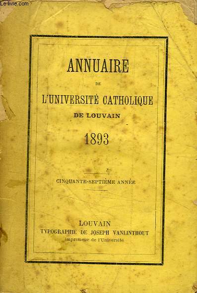 ANNUAIRE DE L'UNIVERSITE CATHOLIQUE DE LOUVAIN, 57e ANNEE, 1892