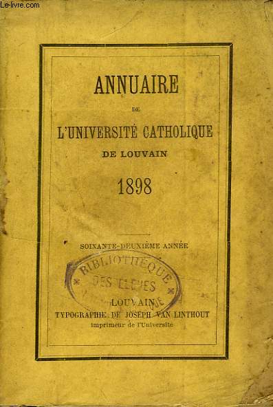 ANNUAIRE DE L'UNIVERSITE CATHOLIQUE DE LOUVAIN, 62e ANNEE, 1898