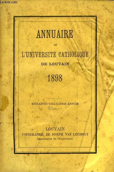 ANNUAIRE DE L'UNIVERSITE CATHOLIQUE DE LOUVAIN, 62e ANNEE, 1898