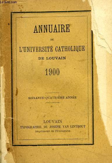ANNUAIRE DE L'UNIVERSITE CATHOLIQUE DE LOUVAIN, 64e ANNEE, 1900