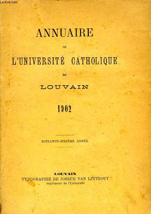 ANNUAIRE DE L'UNIVERSITE CATHOLIQUE DE LOUVAIN, 66e ANNEE, 1902