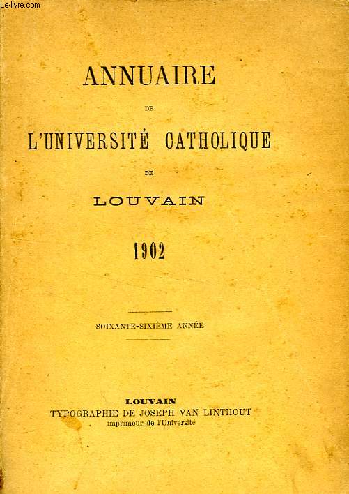 ANNUAIRE DE L'UNIVERSITE CATHOLIQUE DE LOUVAIN, 66e ANNEE, 1902