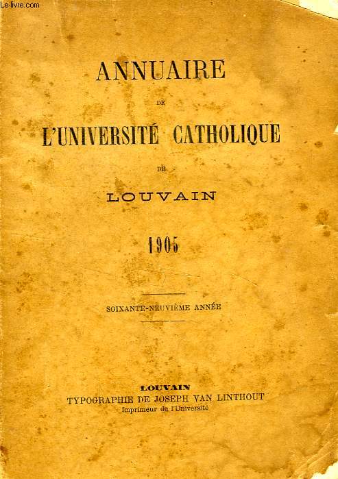 ANNUAIRE DE L'UNIVERSITE CATHOLIQUE DE LOUVAIN, 69e ANNEE, 1905