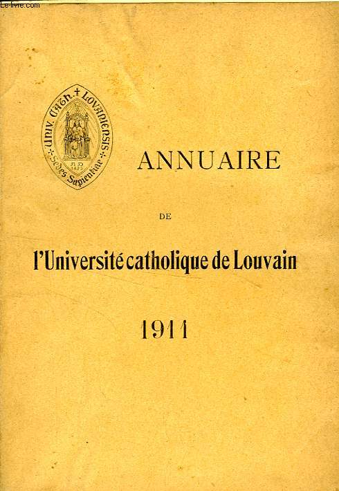 ANNUAIRE DE L'UNIVERSITE CATHOLIQUE DE LOUVAIN, 75e ANNEE, 1911