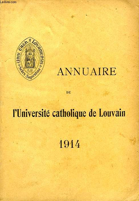 ANNUAIRE DE L'UNIVERSITE CATHOLIQUE DE LOUVAIN, 78e ANNEE, 1914