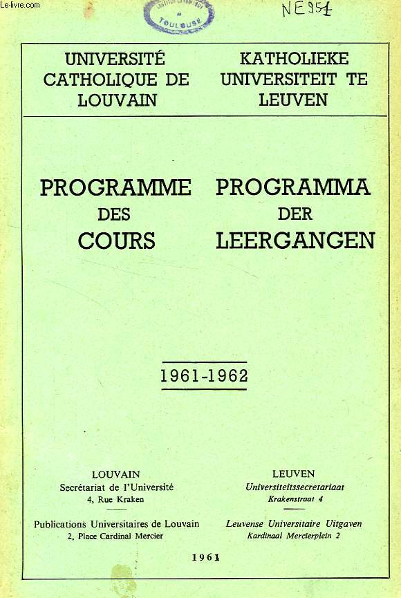 UNIVERSITE CATHOLIQUE DE LOUVAIN, PROGRAMME DES COURS / PROGRAMMA DER LEERGANGEN, 1961-1962
