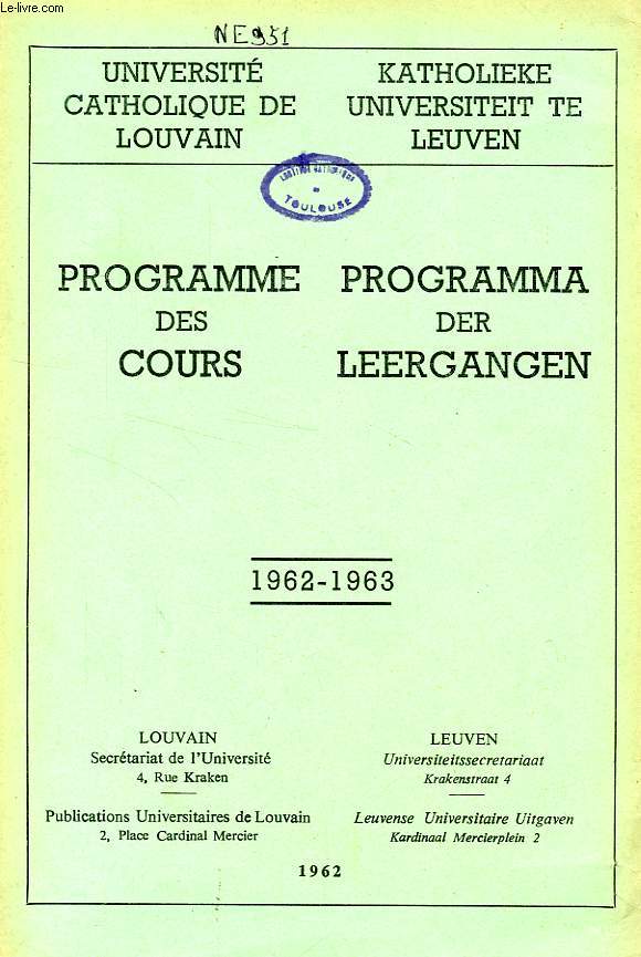 UNIVERSITE CATHOLIQUE DE LOUVAIN, PROGRAMME DES COURS / PROGRAMMA DER LEERGANGEN, 1962-1963