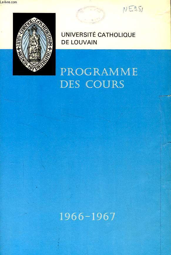 UNIVERSITE CATHOLIQUE DE LOUVAIN, PROGRAMME DES COURS / PROGRAMMA DER LEERGANGEN, 1966-1967