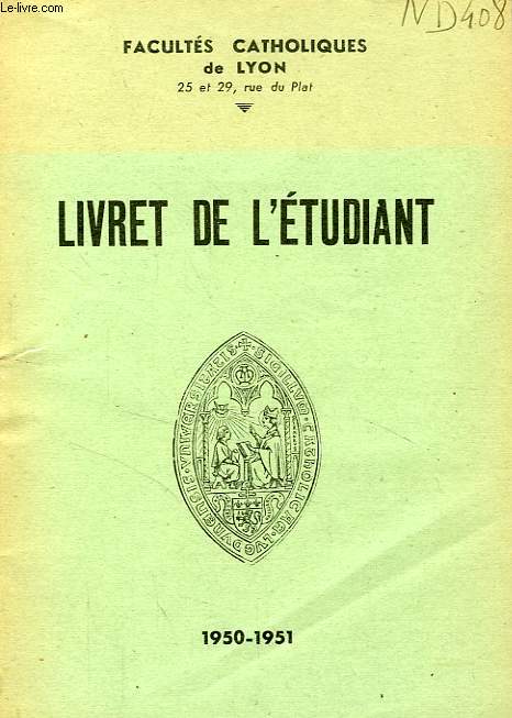 FACULTES CATHOLIQUES DE LYON, LIVRET DE L'ETUDIANT 1950-1951