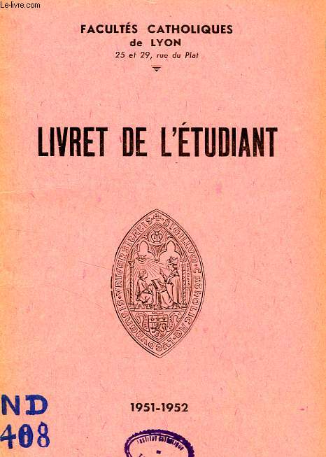 FACULTES CATHOLIQUES DE LYON, LIVRET DE L'ETUDIANT 1951-1952