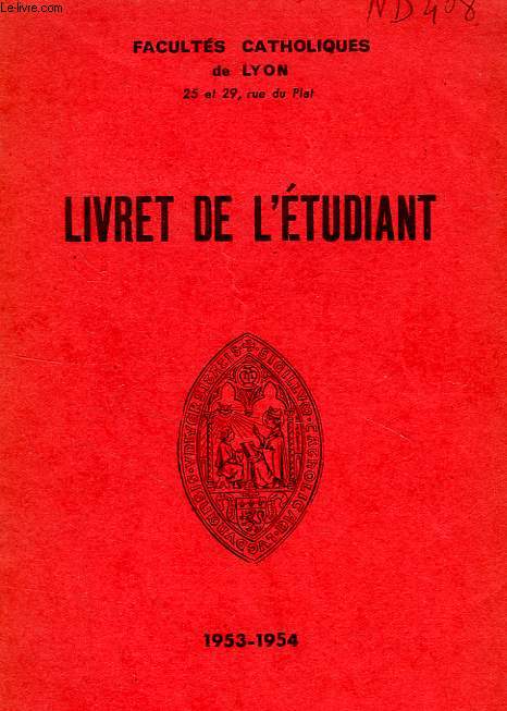 FACULTES CATHOLIQUES DE LYON, LIVRET DE L'ETUDIANT 1953-1954
